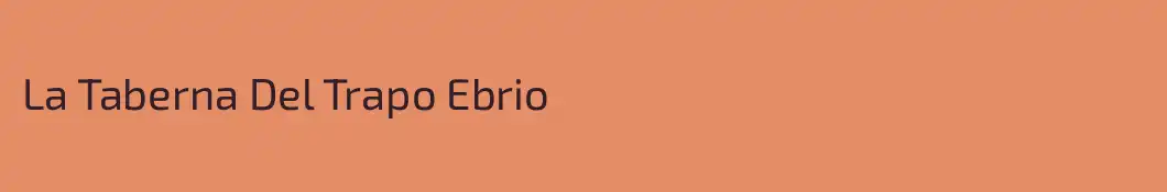 La Taberna Del Trapo Ebrio